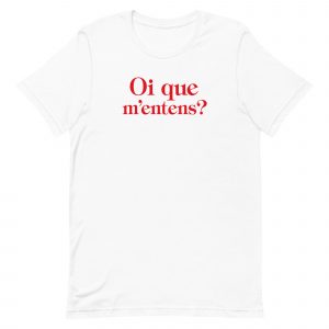 Samarreta en català blanca “Oi que m’entens?”